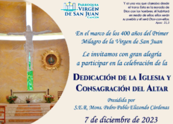 Anuncian dedicación de la iglesia y consagración del altar en la parroquia virgen de san juan